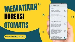 Cara Mematikan Koreksi Otomatis di Hp Oppo Reno 11F 5G