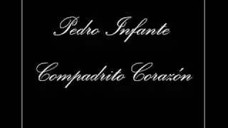 Pedro Infante - Compadrito Corazón