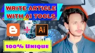 How to write 100% unique articles with the help of AI tools