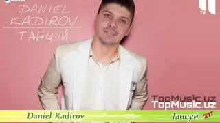 Daniel Kadirov - Танцуй