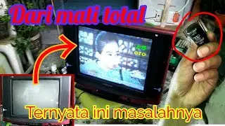 Cara memperbaiki TV tabung Advance mati total Ini dia solusinya