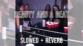 Justin Bieber - Beauty And A Beat (Slowed + Reverb)