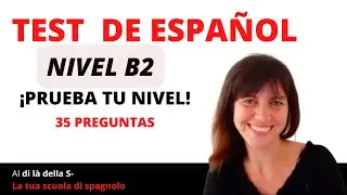 🌞🌞SI ACIERTAS el 70%  de este TEST DE ESPAÑOL Tienes un NIVEL B2, Hazlo Y COMPRUÉBALO!!