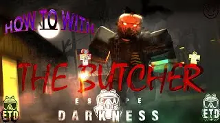 Roblox Escape The Darkness HOW TO WITH THE BUTCHER