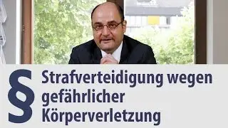 Anwalt | gefährliche Körperverletzung | Heidelberg  | Verteidigung