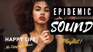 (Playlist 1) Epidemic Sound  I No Copyright Music