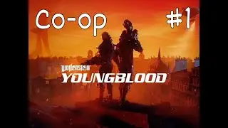 Wolfenstein: Young Blood Co op #1 ft. Danomanga