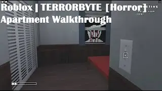 Roblox | Terrorbyte [Horror] Apartment Walkthrough