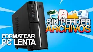 COMO FORMATEAR LA PC SIN PERDER FOTOS, VIDEOS , DOCUMENTOS Y ARCHIVOS