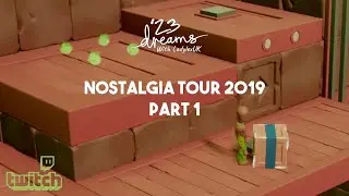 Twitch Stream: Dreams Nostalgia Tour (2019) Part 1