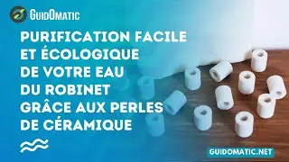 👉 Purification facile et écologique de votre eau du robinet grâce aux perles de céramique