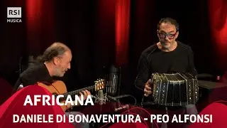 Africana - Daniele di Bonaventura e Peo Alfonsi | RSI Musica