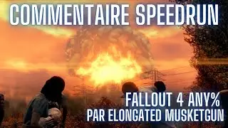 Commentaire Speedrun - Fallout 4 Any% en 35:46 - par Elongated Musketgun