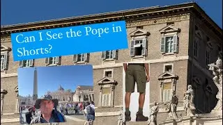 Can I see the Pope in shorts?