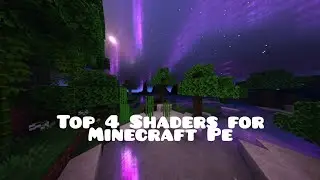 Top 4 Shaders for Minecraft Pe