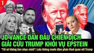 VL1-07.08: JD Vance dẫn đầu chiến dịch giải cứu Trump khỏi vụ Epstein