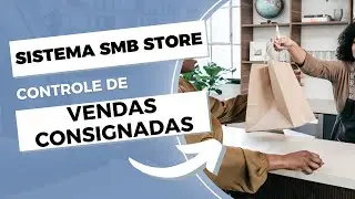 Controle de Vendas Consignadas com o Sistema Smb Store Online 🎯 🛒 #Vendas #Gestão #Consignado