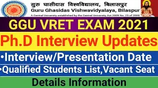 GGU VRET 2021 | PhD INTERVIEW UPDATE | Interview/Presentation Date, Qualified List, Vacant Seats etc