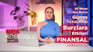 20 Nisan Koç Burcu Hibrit Güneş Tutulması - Burçlara Etkileri - Finansal Astroloji