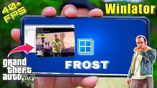 Install Winlator FROST on Android 🔥 | Full Setup Tutorial | GTA 5 | Run Windows on Android