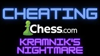 Cheating on chess.com - Kramnik's Nightmare