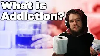 What is Addiction? Do we really understand it?