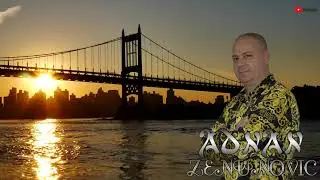 ADNAN ZENUNOVIC/NOVO/POSLUSAJTE ..MUZIKA 2022