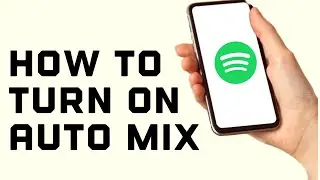 How to Turn on Auto Mix on your Spotify Playlist