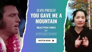 Elvis Presley - You Gave Me A Mountain [Aloha From Hawaii] /Reaction