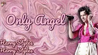 Only Angel-Harry Styles (Lyrics)