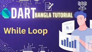 while loop | Flutter | Dart Bangla Tutorial