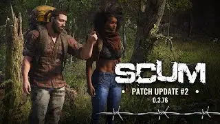 SCUM - Patch Update #2 0.3.76.21676