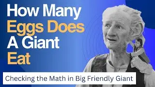 Mr. Tibbs, the Queen's butler in BFG made a math mistake. Did the Movie Get It Right? We Investigate