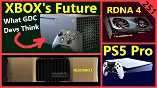 XBOX Sentiment at GDC, AMD RDNA 4, Nvidia Blackwell, PS5 Pro | Veteran Game Dev | Broken Silicon 251