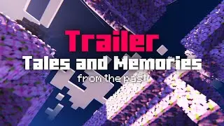 TRAILER: Tales & Memories from the past