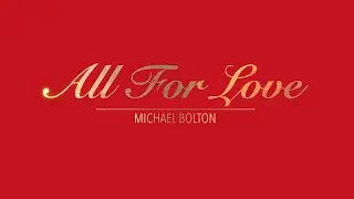 ALL FOR LOVE WITH LYRICS BY MICHAEL BOLTON   HD 1080p