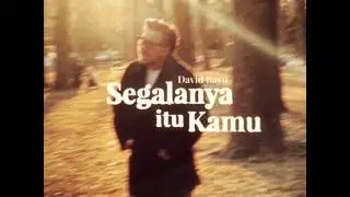 DAVID BAYU - SEGALANYA ITU KAMU (OFFICIAL VIDEO)