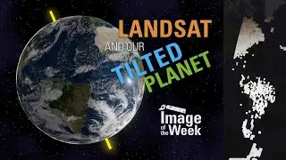 Landsat and Our Tilted Planet (Image of the Week)