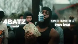 HOW TO MAKE 4BATZ TYPE BEAT LIKE "act ii: date @ 8"