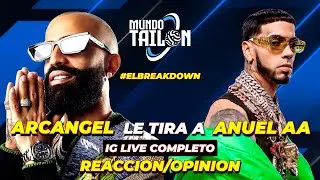 ARCANGEL LE TIRA A ANUEL AA (IG LIVE COMPLETO) | OPINION