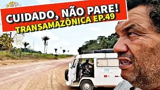 RISCO DENTRO DA FLORESTA AMAZÔNICA  ( Trecho Itaituba X Jacareacanga)  Transamazônica Ep 49