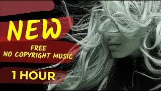 🎶 🔴[FREE]🔴 1 HOUR of MUSIC for your VIDEOS (TWITCH, STREAMING, PS5) | 🎶 NO COPYRIGHT MUSIC 2021 