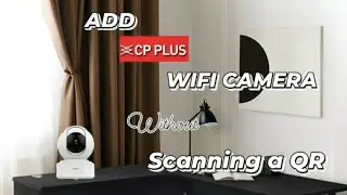 Add #cpplus #wifi Camera without scanning #qrcode