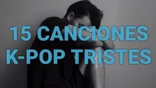 Canciones K-POP TRISTES😔 #5