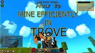 TROVE (the game) how to mine quickly