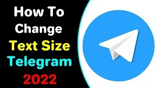 How To Change Text Size In Telegram 2022