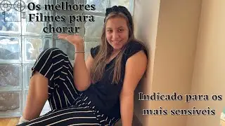 Os Melhores Filmes para chorar