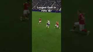 Longest Goal In FIFA 18??? #shorts #viral #fifa