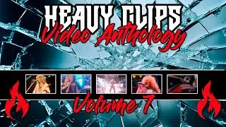 Heavy Clips Video Anthology - Volume 7