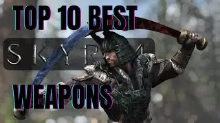 Skyrim SE - Top 10 Weapons Ranked